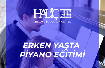 Erken Piyano Eğitimi 2026 - Haliç Üniversitesi SEM